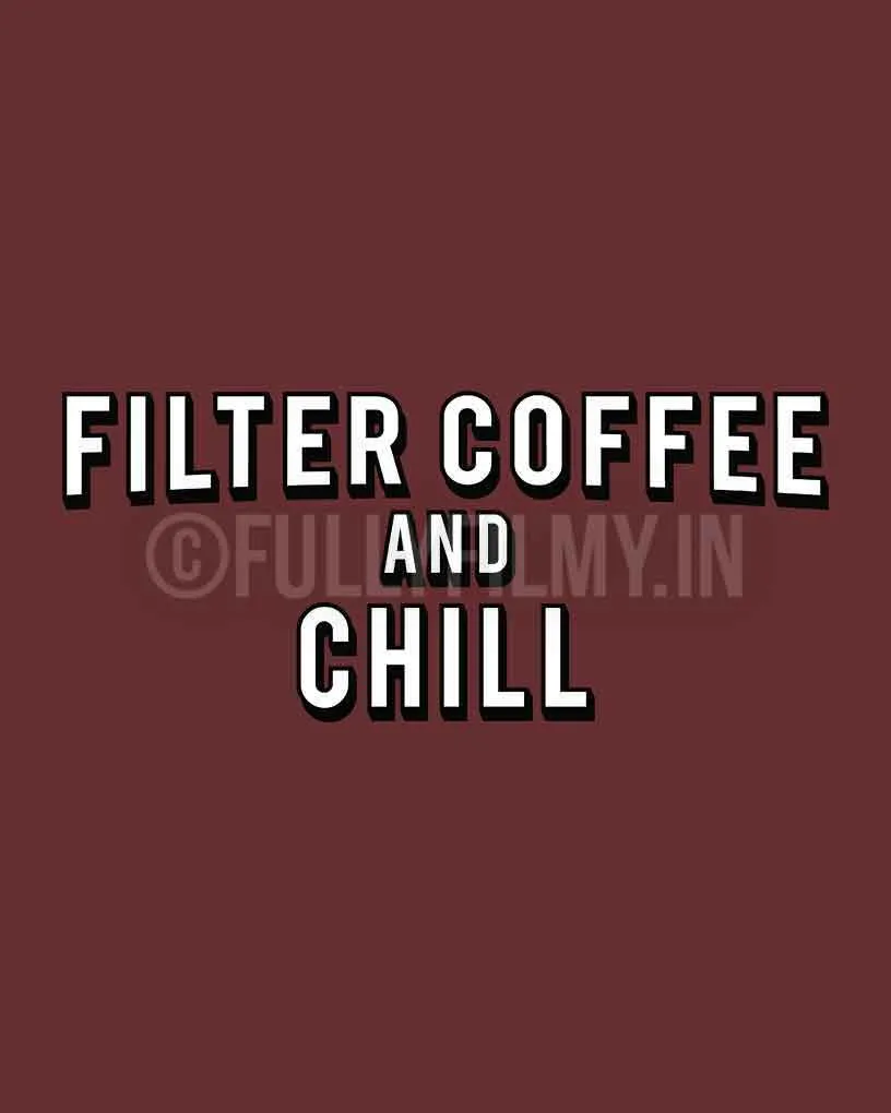 Filter Coffee and Chill - T-Shirt