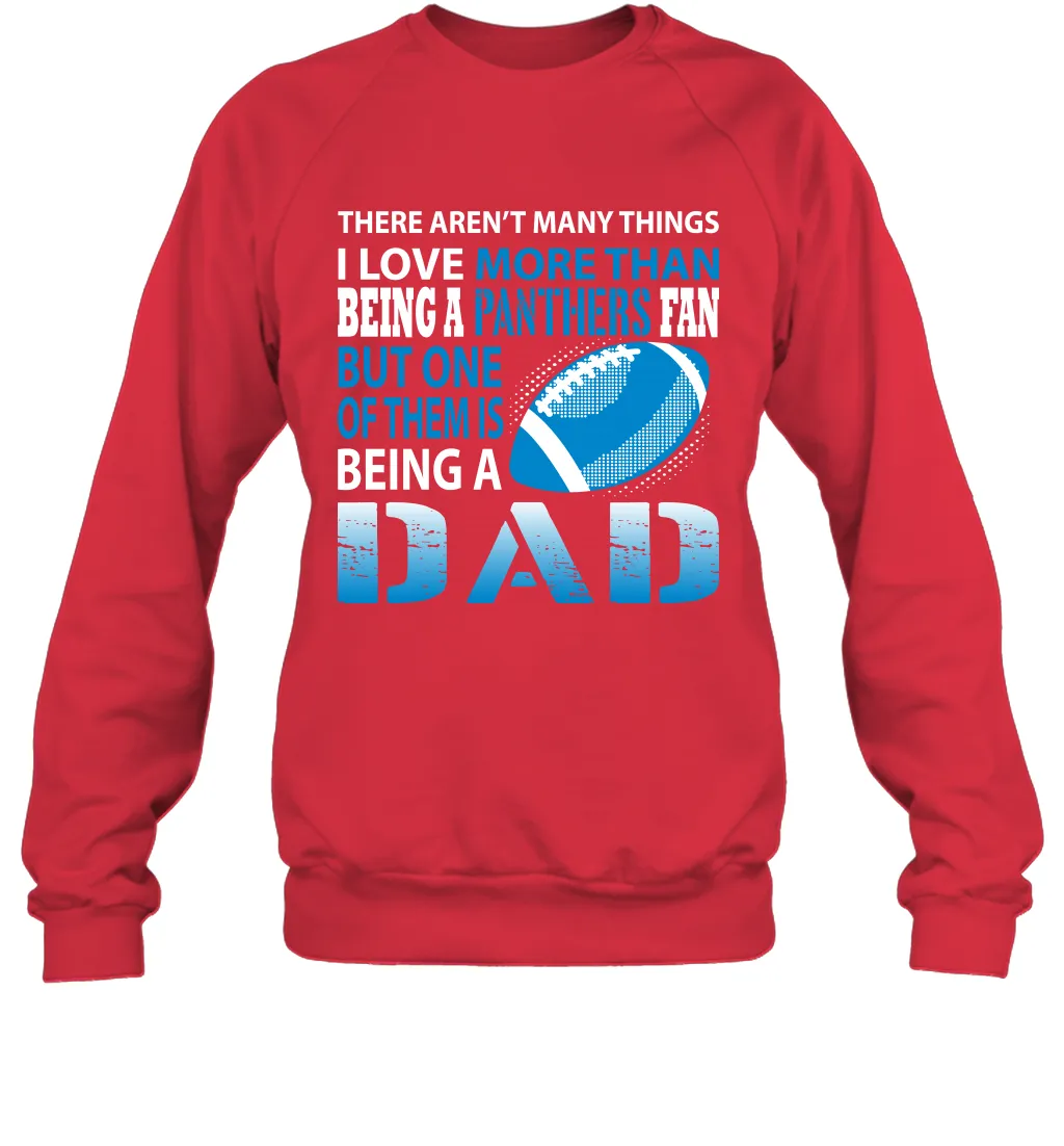 I Love More Than Being A Carolina Panthers Fan Being A Dad Football Sweatshirt